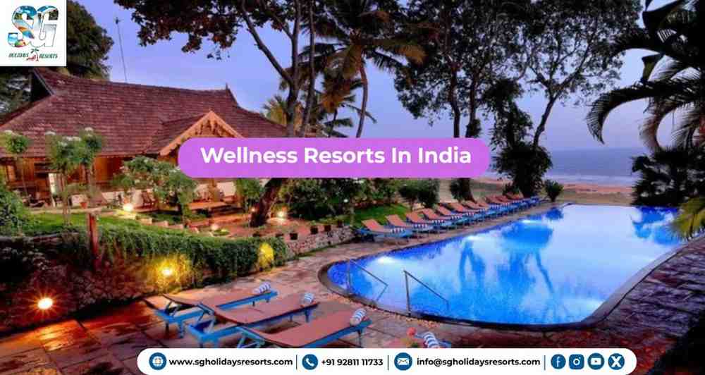 Wellness Resorts In India
