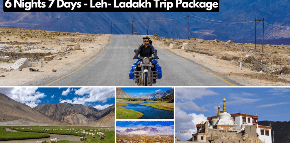 6 Nights 7 Days Leh Ladakh Trip Package