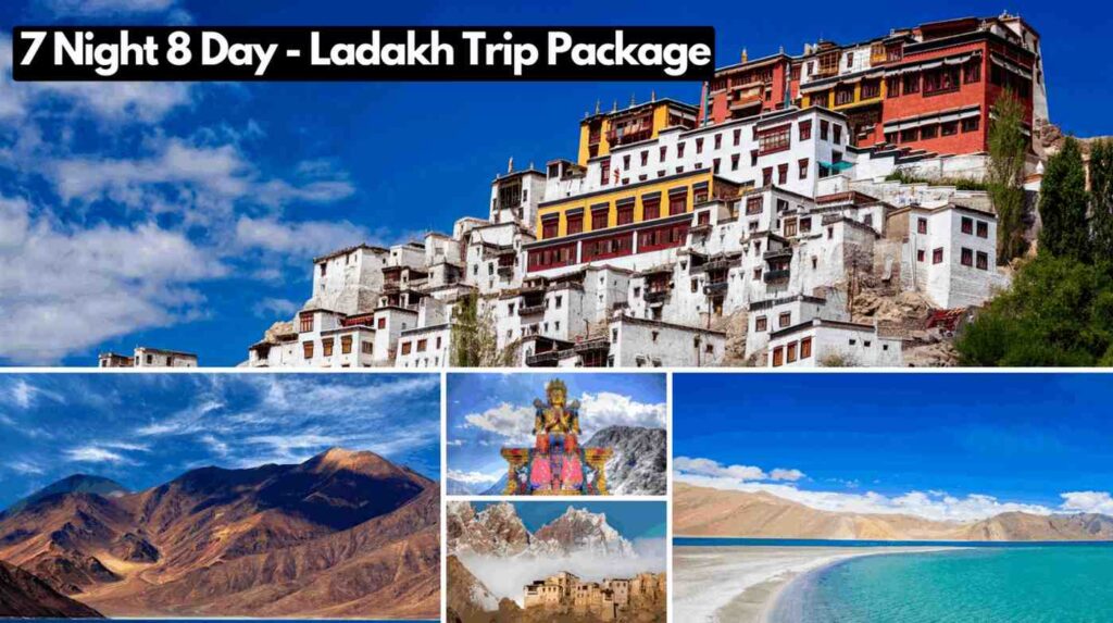7 Nights – 8 Days – Paradise Ladakh Trip Package