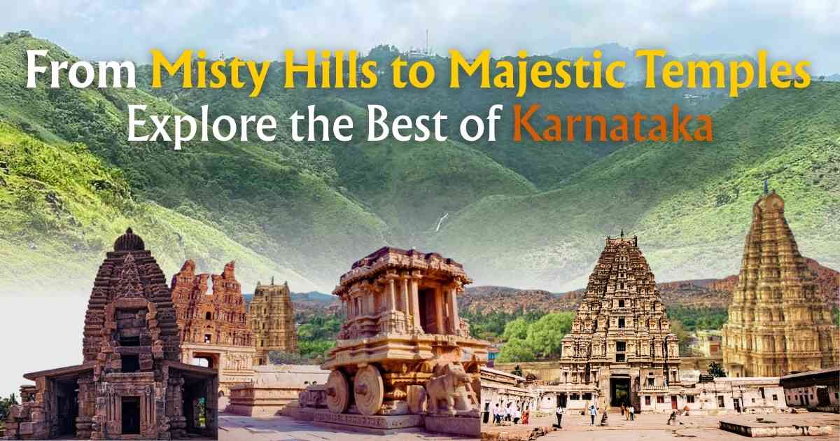 From-Misty-Hills-to-Majestic-Temples--Explore-the-Best-of-Karnataka