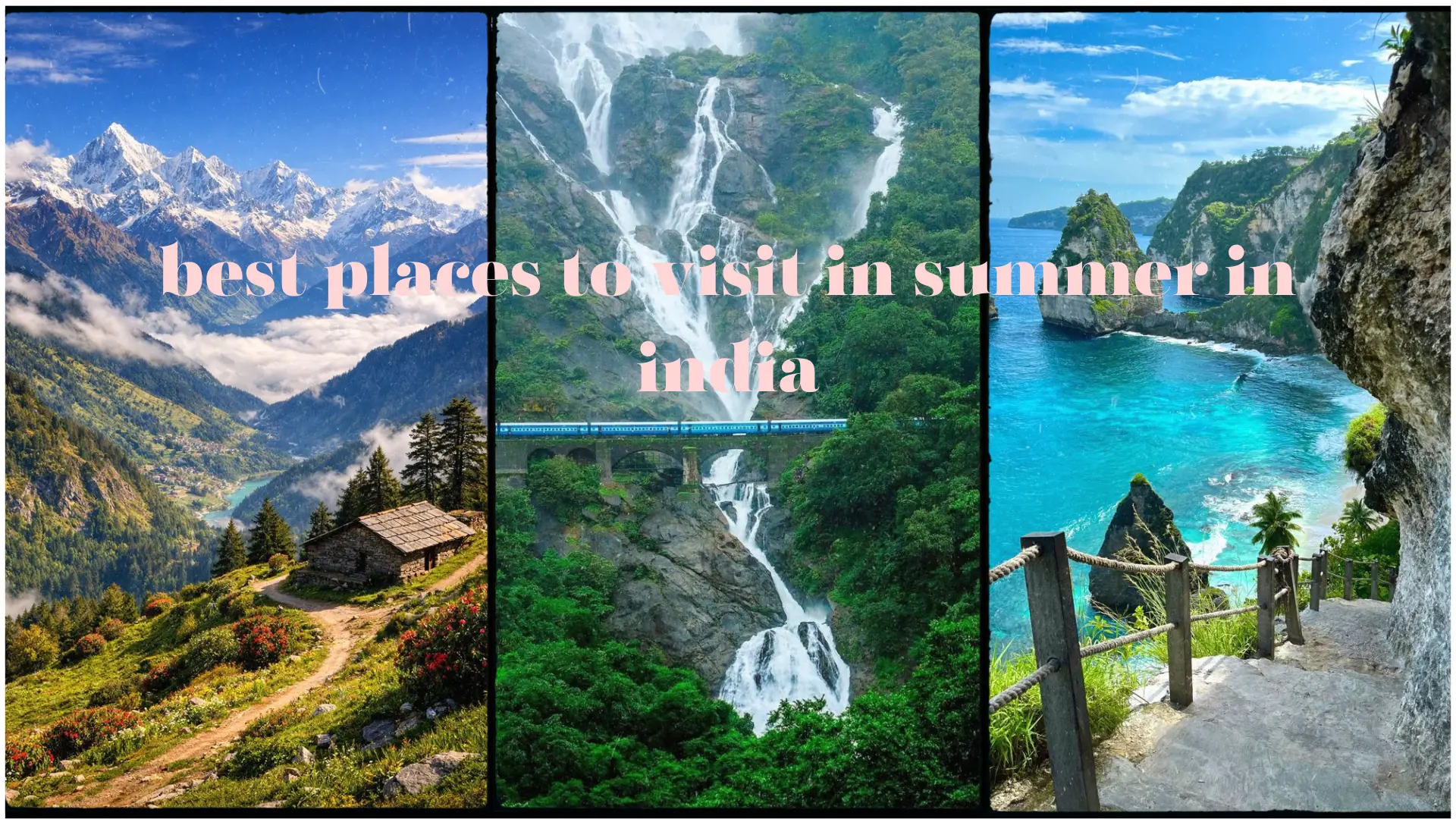 Best places to visit in summer in India featuring mountains, waterfalls, and tropical beaches